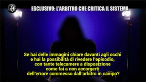 Le Iene, arbitro denunci presunte anomalie sistema calcio in Serie A